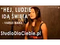 Lagu Hej, ludzie idą święta! - Varius Manx (cover by Marlena Borowicz)
