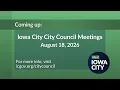 Iowa City City Council Meetings of August 18 2026