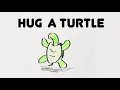 Hug A Turtle - 3.5 Hour Version - Parry Gripp