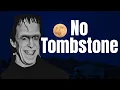 Why Doesn t Herman Munster Have A Tombstone