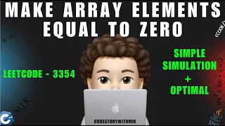 Make Array Elements Equal to Zero Brute Force Optimal Detailed Dry Runs Leetcode 3354 MIK