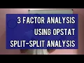 3 factor analysis using OPSTAT Split-split plot analysis Agricultural Statistics