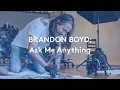 Brandon Boyd Ask me Anything