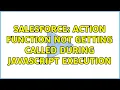 Salesforce Action function not getting called during javascript execution 3 Solutions