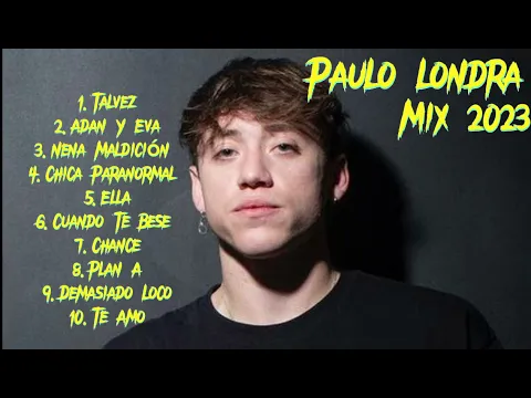 Download MP3 Paulo Londra - Mix 2023 | Mejores canciones | Astaxsd