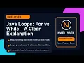 Java Loops For vs While - A Clear Explanation