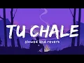 Download Lagu Tu Chale ( slowed and reverb ) - Arijit Singh | A.R Rahman  | Nexus Music