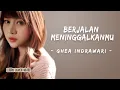 Download Lagu Ghea Indrawari - Berjalan Meninggalkanmu (Lyrics)