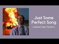 Download Lagu Just Some perfect Song | Vexento Best Playlist
