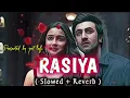 Rasiya Song | Brahmāstra | {Slowed+Reverb} | Tushar Joshi, Shreya Ghoshal | Lofi With Abhi | 2022