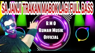 Download DJ SA JANJI TRAKAN MABOK LAGI (RMO RELEASE) MP3