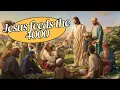 Jesus Feeds the 4000