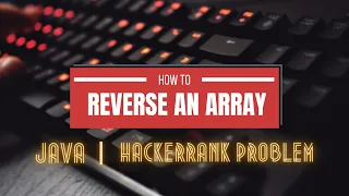 Reverse an Array Arrays HackerRank Java Solution MuskanRani