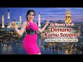 Lagu Dj Remix Viral dan Hits | Dimana Kamu Sayang | Cipt. Rendi Gulo | Lagu Terbaru