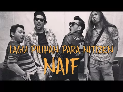 Download MP3 14 Lagu NAIF - Lagu Terbaik Pilihan Nitizen