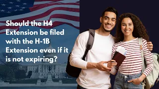 Should you file H4 Extension along with H-1B