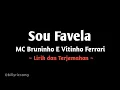 Sou Favela - MC Bruninho E Vitinho Ferrari (Lirik dan Terjemahan)