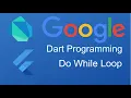 Dart Programming do while Loop In Dart Part - 11