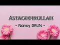 Lagu Astaghfirullah - Nancy DAUN | Sholawat Penenang Hati | Lirik