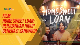 Home Sweet Loan: Perjuangan Hidup Generasi Sandwich yang Menyentuh Hati