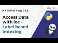 Access Data with loc Label based Indexing Python Pandas Tutorial for Data Engineering