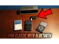 TURN ANYTHING INTO BLUETOOTH WITH A HEADPHONE PORT iPOD CLASSIC with Bluetooth