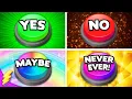 YES or NO or MAYBE or NEVER 🟢🔴🟡🟣 CHOOSE ONE BUTTON!