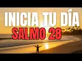 ORACIÓN DE LA MAÑANA con el SALMO 28 | Dios Escucha Tu Clamor Hoy