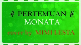 Download PERTEMUAN , RIA MUSTIKA , MONATA 2016  , Cover by MIMI LESTA MP3