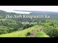 Download Lagu Ika Noh Koupusan Ku (Lirik) Hain Jasli