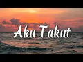 Download Lagu LIRIK LAGU AKU TAKUT - REPVBLIK (Aku takut kehilangan dirimu | Katamu cintaku berlebihan) Cover Sany