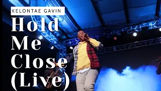 hold me close live kelontae gavin