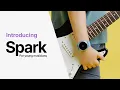 Introducing Spark Making music practice like play