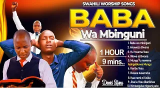 BABA WA MBINGUNI MUNGU YU MWEMA KARIBU YESU BWANA TUSAMEHE SWAHILI WORSHIP MIX BY DANIEL SIFUNA 
