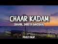Download Lagu Chaar Kadam | Shaan \u0026 Shreya Ghoshal | Lyrics | @Pixels_beat |