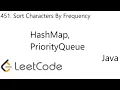 LeetCode 451 Sort Characters By Frequency HashMap PriorityQueue Java