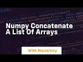 numpy concatenate a list of arrays