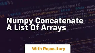 numpy concatenate a list of arrays