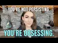 What Persistence Means in Manifesting and Where So Many Go Wrong