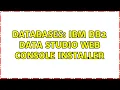 Databases IBM DB2 Data Studio Web Console Installer