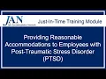 Just-in-Time Training Module Providing Reasonable Accommodations to Employees with PTSD