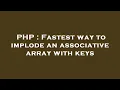 PHP Fastest way to implode an associative array with keys