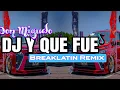 Download Lagu DJ Y Que Fue | Breaklatin Remix ( DJ AzmiYaw )