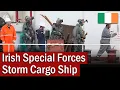 Download Lagu Irish Special Forces Storm Cargo Ship | September 2023