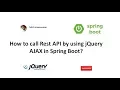 How to call Rest API by using jQuery AJAX in Spring Boot