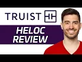 Truist HELOC Review Is It Worth It 2024