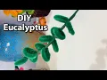 DIY How to make eucalyptus leaves Tutorial
