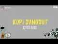 Download Lagu lirik lagu kopi dangdut | jovita aurel