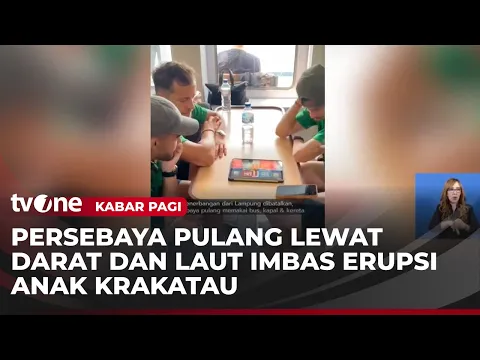 Dampak Erupsi Anak Krakatau, Tim Persebaya kembali ke Surabaya Menggunakan Kapal