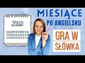 Miesiace po angielsku GRA W SLOWKA angielski dla dzieci
